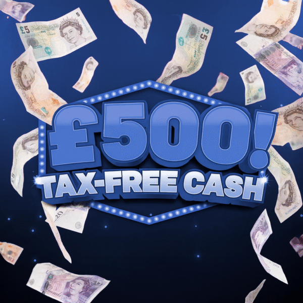 £500 TAX FREE CASH